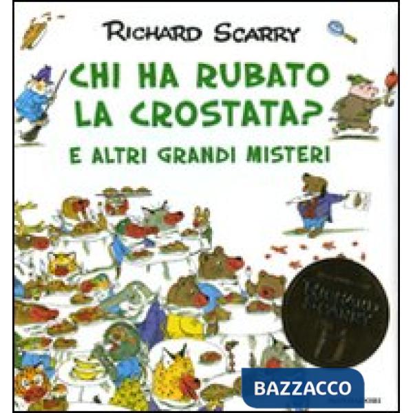Chi ha rubato la crostata? E altri grandi misteri