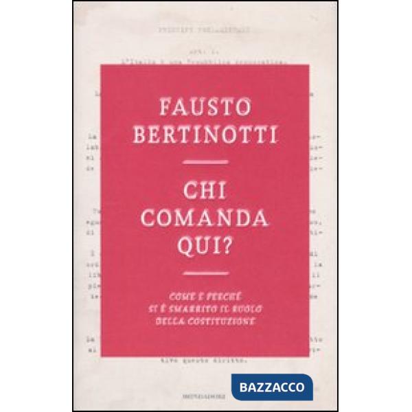 Chi comanda qui? Come e perché si è smarrito il ruolo della Costituzione