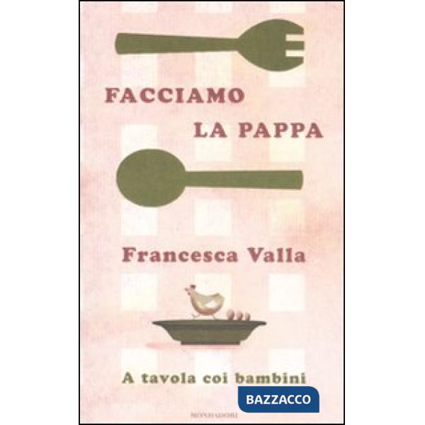 Facciamo la pappa. A tavola coi bambini