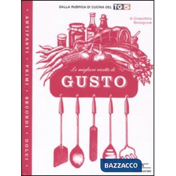 Migliori ricette di «Gusto» (Le)