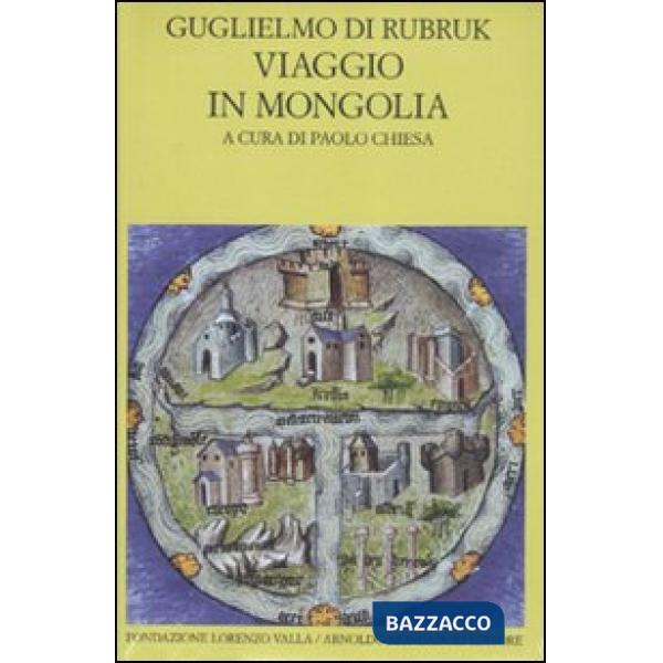 Viaggio in Mongolia-Itinerarium. Testo latino a fronte