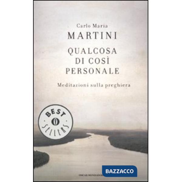 Qualcosa di così personale. Meditazioni sulla preghiera
