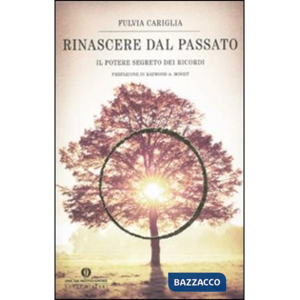 Rinascere dal passato. Il potere segreto dei ricordi