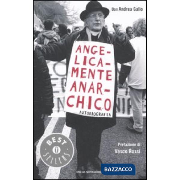 Angelicamente anarchico. Autobiografia