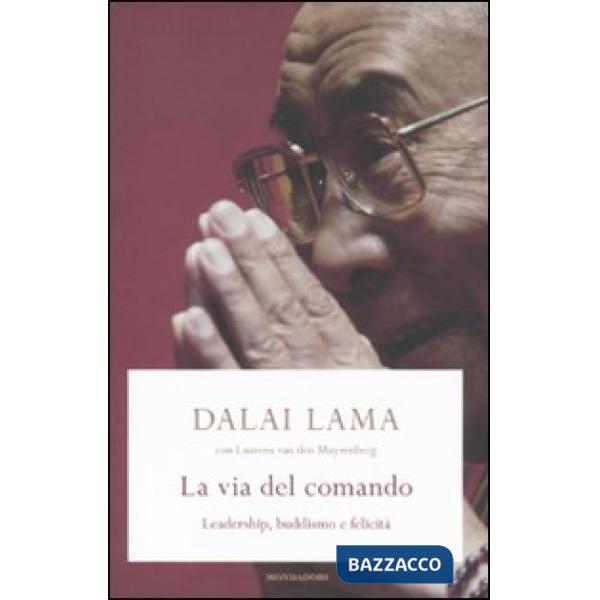Via del comando. Leadership, buddhismo e felicità (La)