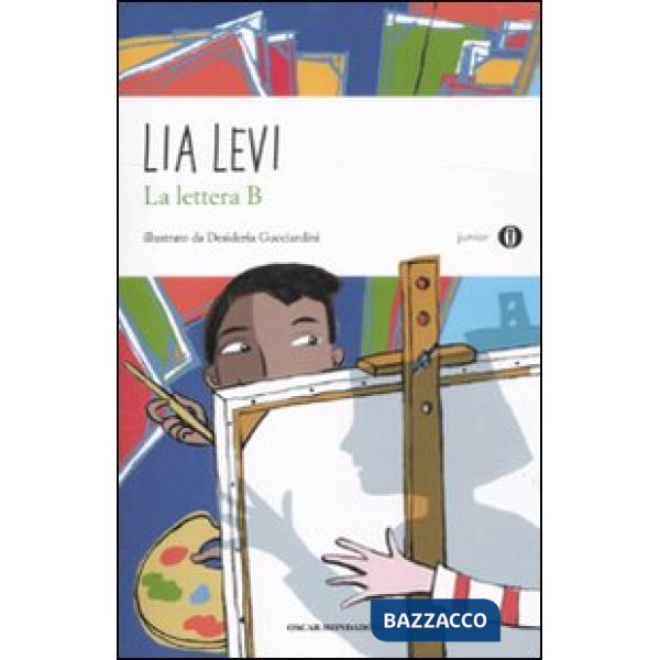 Lettera B. I sei mesi che hanno sconvolto la mia vita (La)