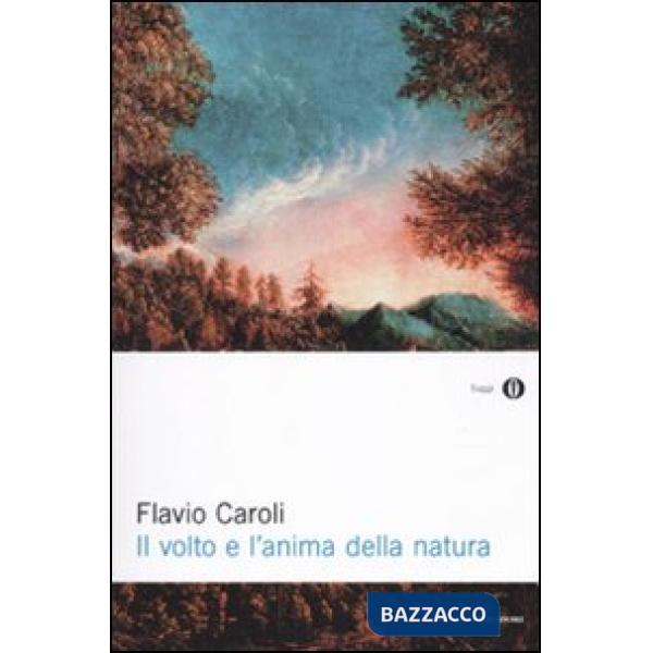 Volto e l'anima della natura (Il)