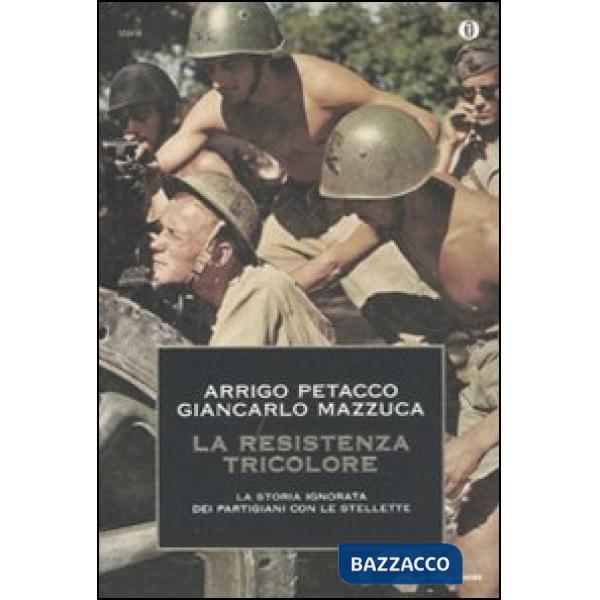 Resistenza tricolore. La storia ignorata dai partigiani con le stellette (La)