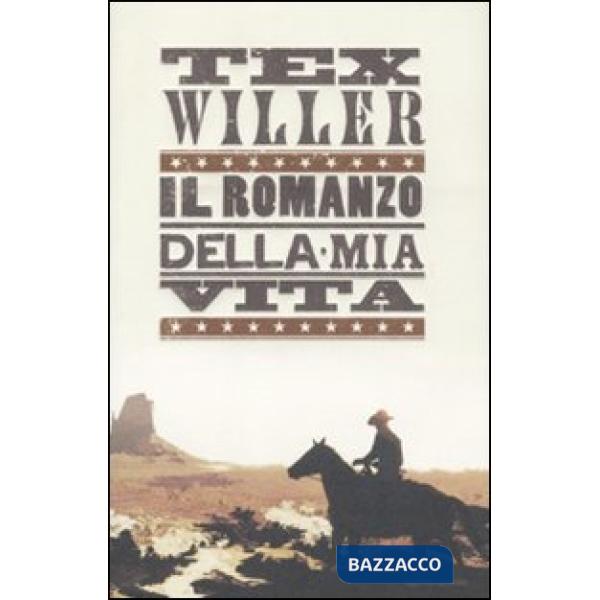 Tex Willer. Il romanzo della mia vita