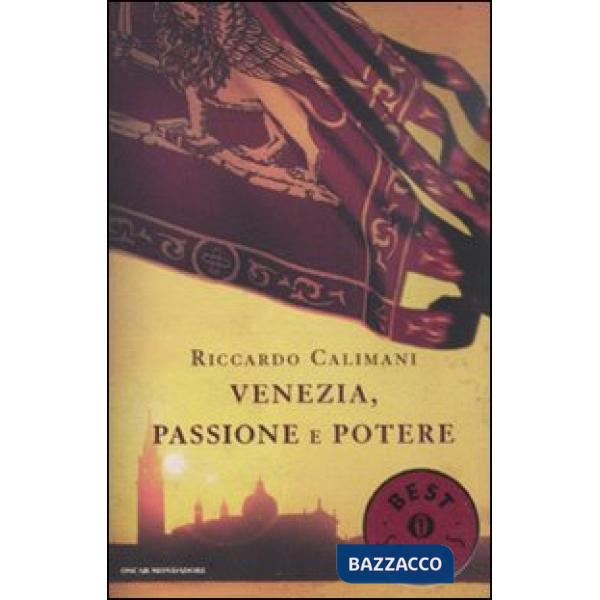 Venezia, passione e potere