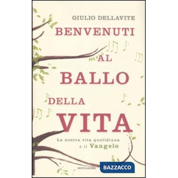Benvenuti al ballo della vita. La nostra vita quotidiana e il Vangelo