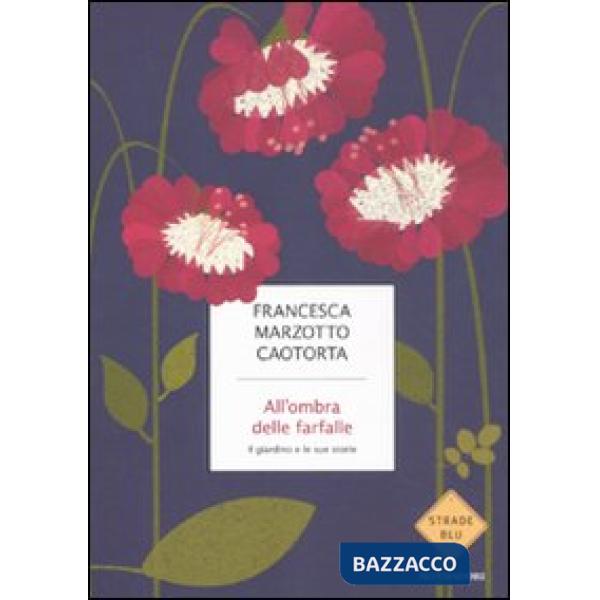 All'ombra delle farfalle. Il giardino e le sue storie