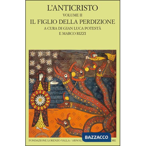 Anticristo (L'). Vol. 2: Il figlio della perdizione. Testi dal IV al XII secolo