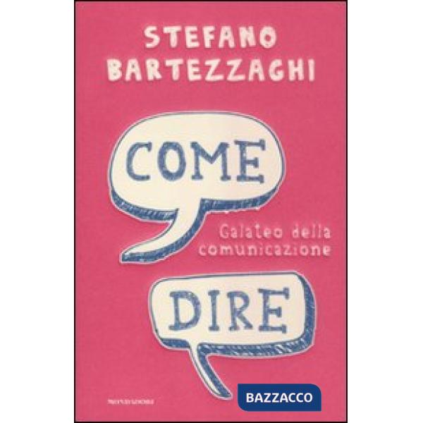 Come dire. Galateo della comunicazione