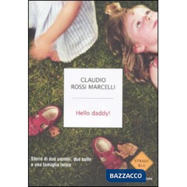 Hello daddy! Storie di due uomini, due culle e una famiglia felice