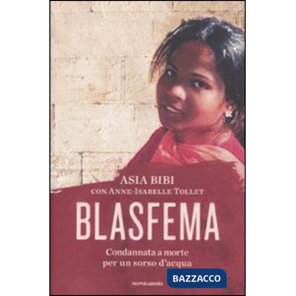 Blasfema. Condannata a morte per un sorso d'acqua
