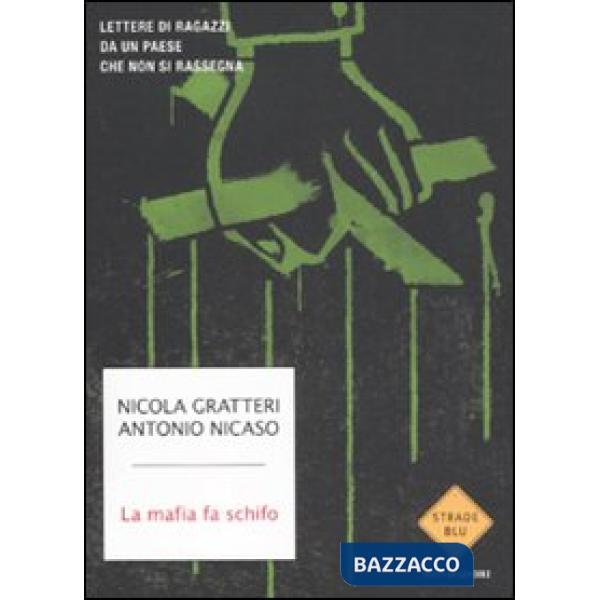 Mafia fa schifo. Lettere di ragazzi da un paese che non si rassegna (La)