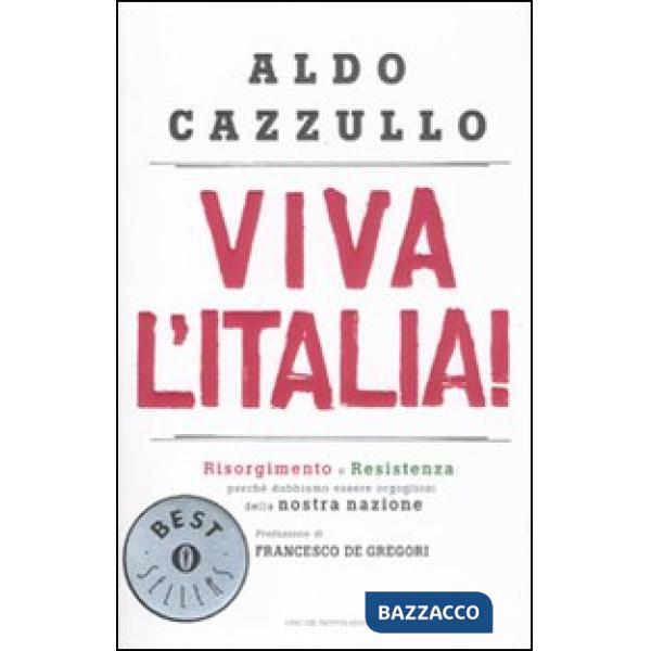 Viva l'Italia! Risorgimento e Resistenza: perché dobbiamo essere orgogliosi dell