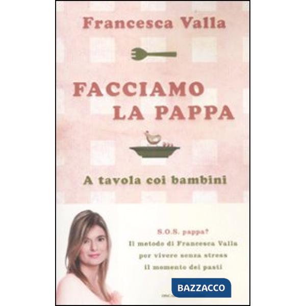 Facciamo la pappa. A tavola coi bambini
