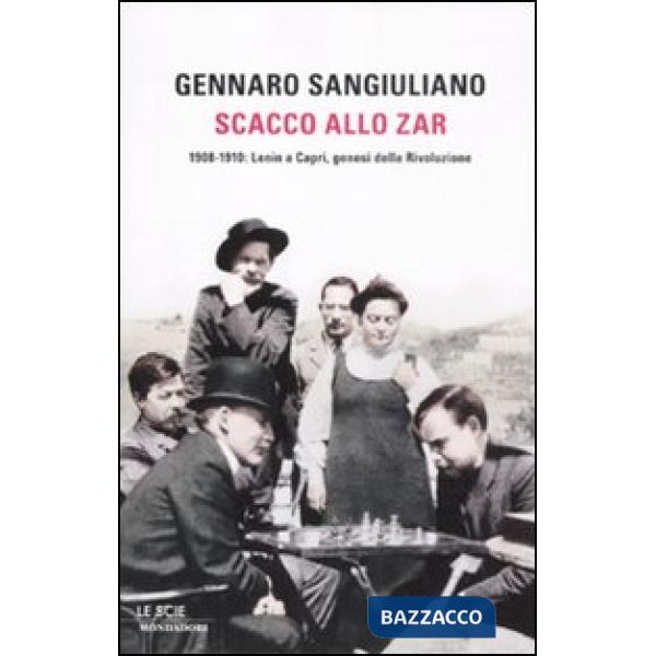 Scacco allo Zar. 1908-1910: Lenin a Capri, genesi della Rivoluzione