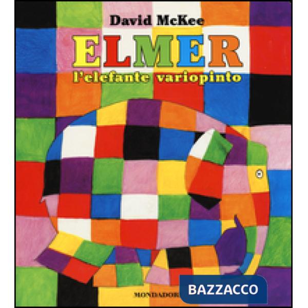 Elmer, l'elefante variopinto. Ediz. illustrata