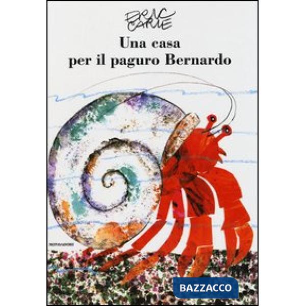 Casa per il paguro Bernardo. Ediz. illustrata (Una)