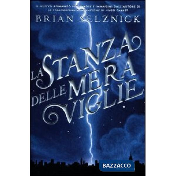 Stanza delle meraviglie. Ediz. illustrata (La)