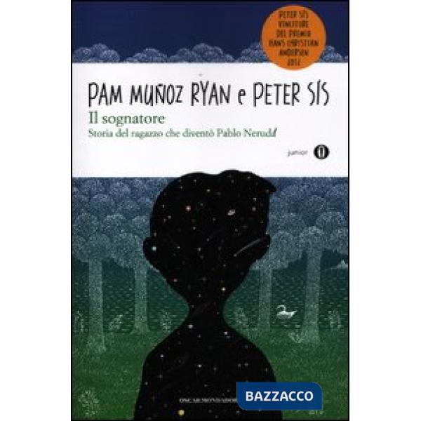 Sognatore. Storia del ragazzo che diventò Pablo Neruda (Il)
