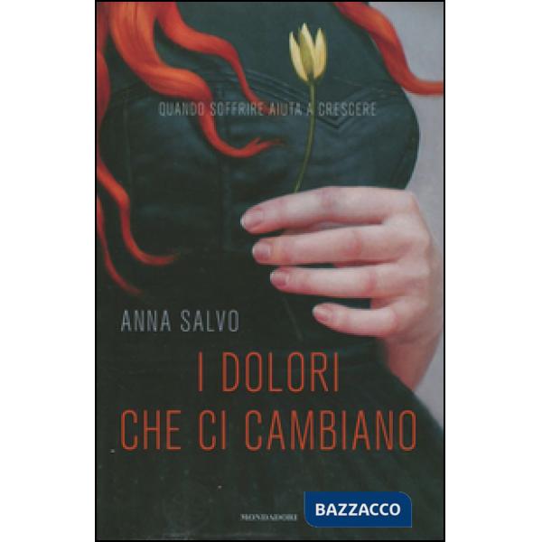 Dolori che ci cambiano. Quando soffrire aiuta a crescere (I)