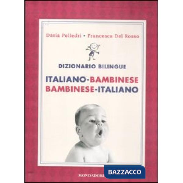 Dizionario bilingue. Italiano-bambinese, bambinese-italiano