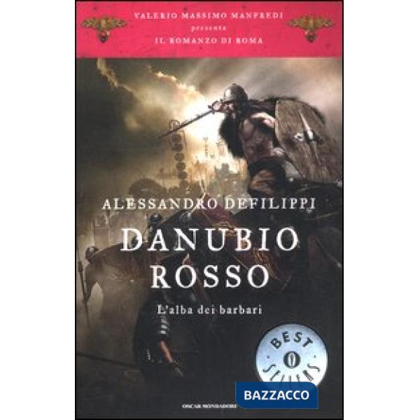 Danubio rosso. L'alba dei barbari. Il romanzo di Roma. Vol. 9