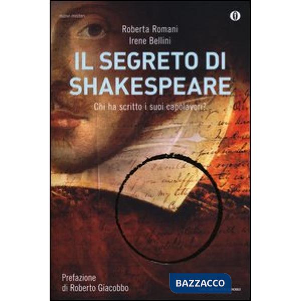 Segreto di Shakespeare. Chi ha scritto i suoi capolavori? (Il)