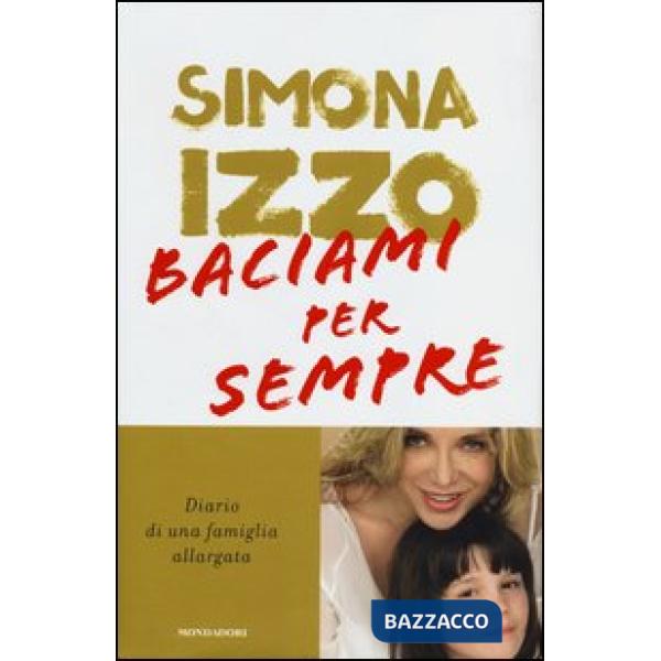 Baciami per sempre. Diario di una famiglia allargata