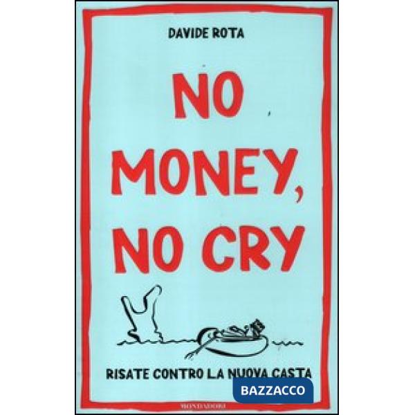 No money, no cry. Risate contro la nuova casta