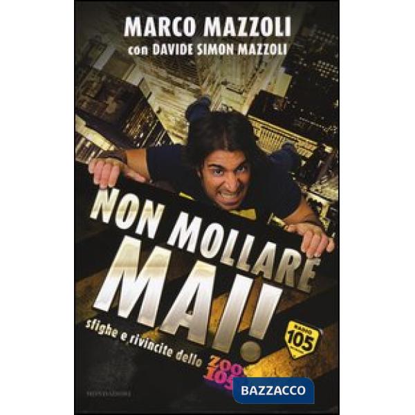 Non mollare mai! Sfighe e rivincite dello Zoo di 105!