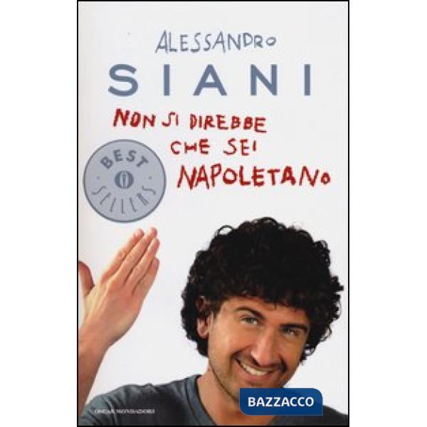 Non si direbbe che sei napoletano