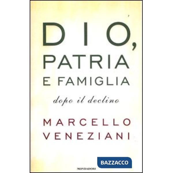 Dio, patria e famiglia dopo il declino