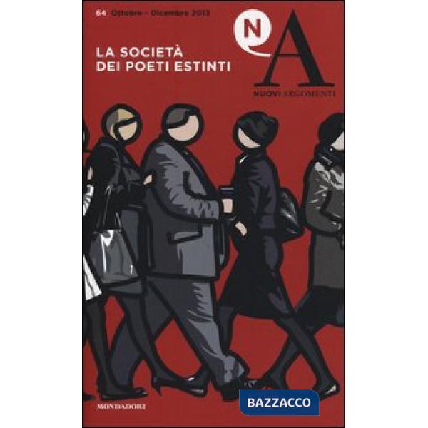 Nuovi argomenti. Vol. 64: La società dei poeti estinti.