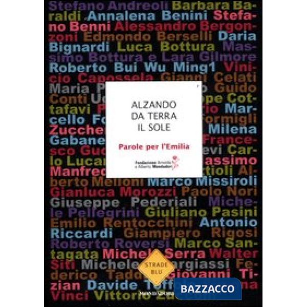 Alzando da terra il sole. Parole per l'Emilia