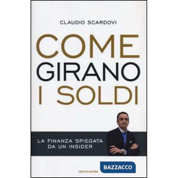 Come girano i soldi. La finanza spiegata da un insider