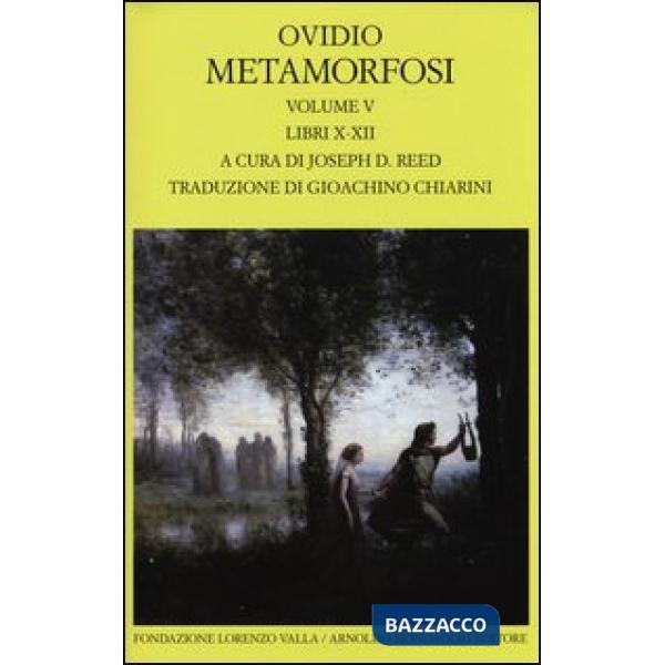 Metamorfosi. Testo latino a fronte. Vol. 5: Libri X-XII