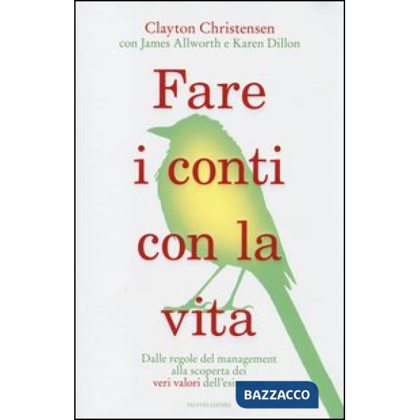 Fare i conti con la vita. Dalle regole del management alla scoperta dei veri val