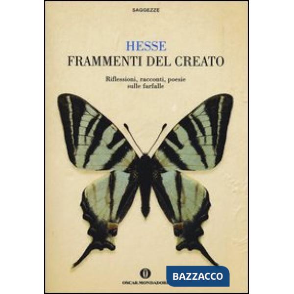 Frammenti del creato. Riflessioni, racconti, poesie sulle farfalle