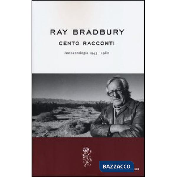 Cento racconti. Autoantologia 1943-1980