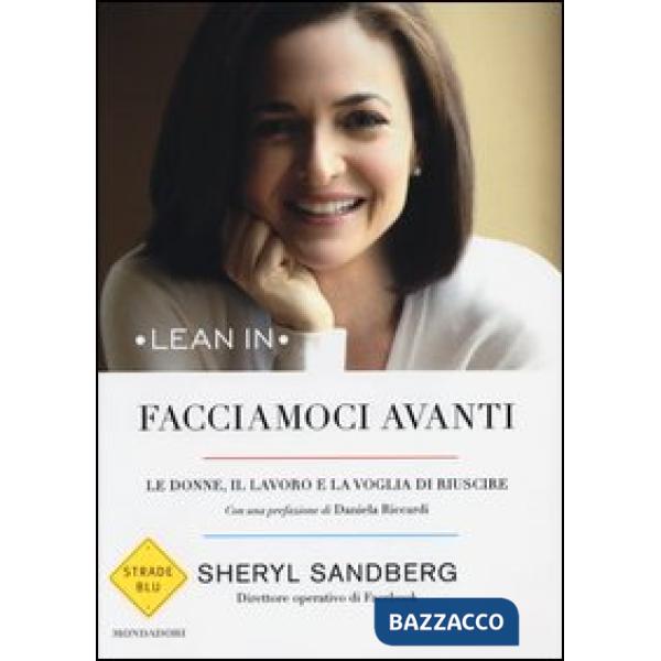 Facciamoci avanti. Le donne, il lavoro e la voglia di riuscire
