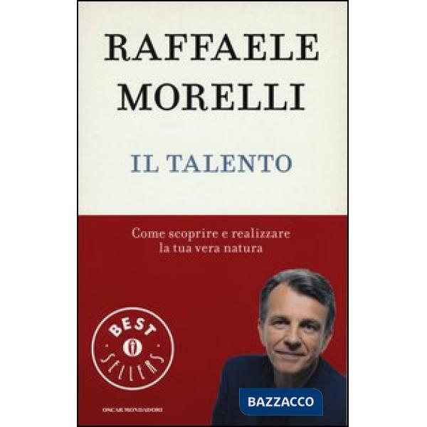 Talento. Come scoprire e realizzare la tua vera natura (Il)