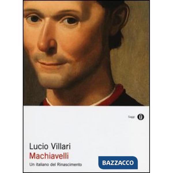 Machiavelli. Un italiano del Rinascimento
