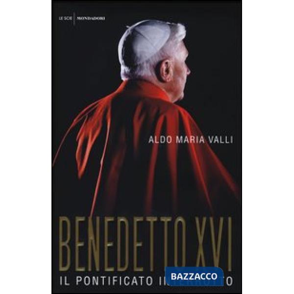 Benedetto XVI. Il pontificato interrotto