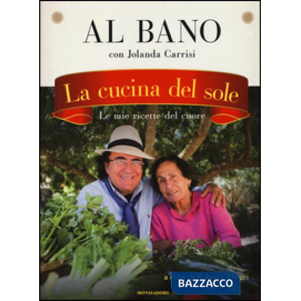 Cucina del sole. Le mie ricette del cuore (La)