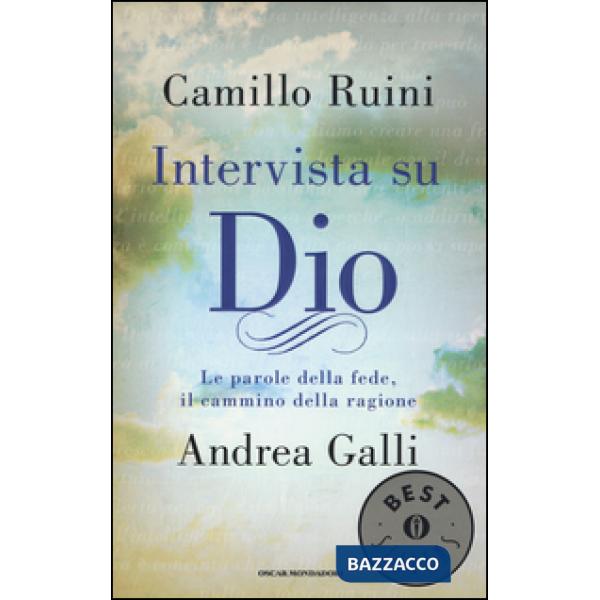 Intervista su Dio. Le parole della fede, il cammino della ragione